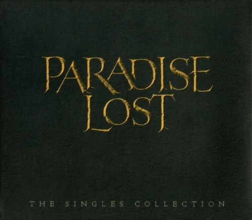 Paradise Lost : The Singles Collection Paradise Lost : The Singles Collection